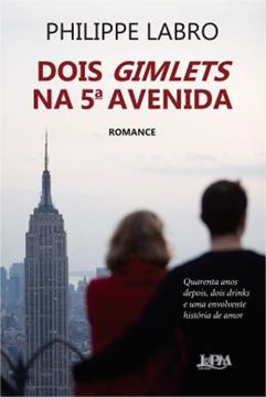 Imagem de DOIS GIMLETS NA 5ª AVENIDA - QUARENTA ANOS DEPOIS, DOIS DRINKS E UMA ENVOLVENTE HISTORIA DE AMOR