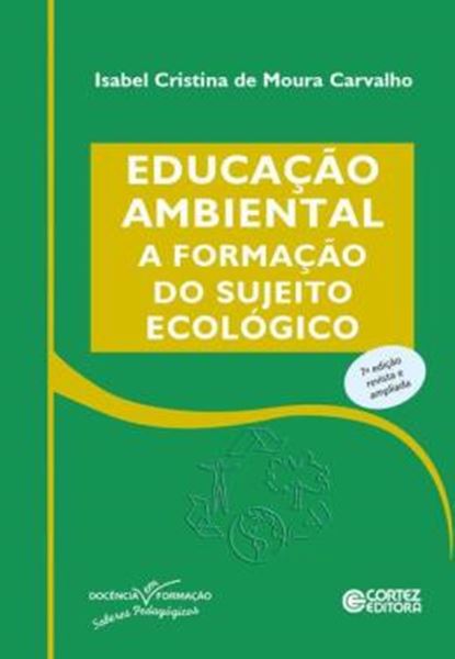 Picture of EDUCACAO AMBIENTAL - A FORMACAO DO SUJEITO ECOLOGICO - 7ª ED