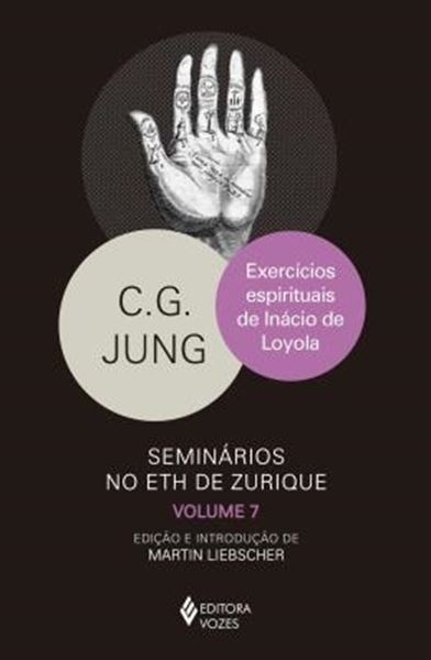 Picture of EXERCICIOS ESPIRITUAIS DE INACIO DE LOYOLA - SEMINARIOS NO ETH DE ZURIQUE - VOL. 07