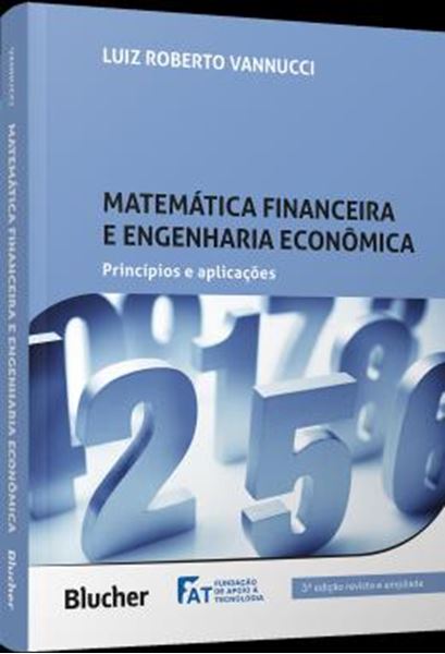 Picture of MATEMATICA FINANCEIRA E ENGENHARIA ECONOMICA - PRINCIPIOS E APLICACOES - 3ª ED.