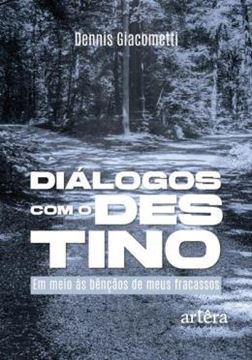 Imagem de DIALOGOS COM O DESTINO...EM MEIO AS BENCAOS DE MEUS FRACASSOS