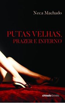 Imagem de PUTAS VELHAS, PRAZER E INFERNO