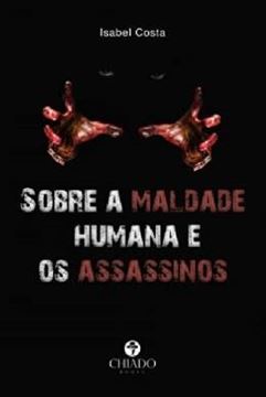 Imagem de SOBRE A MALDADE HUMANA E OS ASSASSINOS