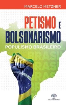 Imagem de PETISMO E BOLSONARISMO - POPULISMO BRASILEIRO