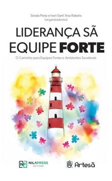 Imagem de LIDERANCA SA - EQUIPE FORTE - O CAMINHO PARA EQUIPES FORTES E AMBIENTES SAUDAVEIS