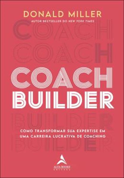 Picture of COACH BUILDER - COMO TRANSFORMAR SUA EXPERTISE EM UMA CARREIRA LUCRATIVA DE COACHING