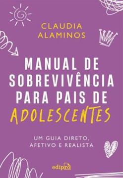 Imagem de MANUAL DE SOBREVIVENCIA PARA PAIS DE ADOLESCENTES - UM GUIA DIRETO, AFETIVO E REALISTA