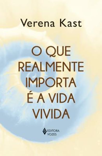 Picture of O QUE REALMENTE IMPORTA E A VIDA VIVIDA