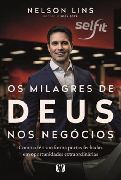Picture of OS MILAGRES DE DEUS NOS NEGOCIOS - COMO A FE TRANSFORMA PORTAS FECHADAS EM OPORTUNIDADES EXTRAORDINARIAS