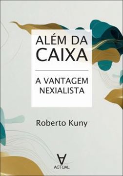 Imagem de ALEM DA CAIXA - A VANTAGEM NEXIALISTA