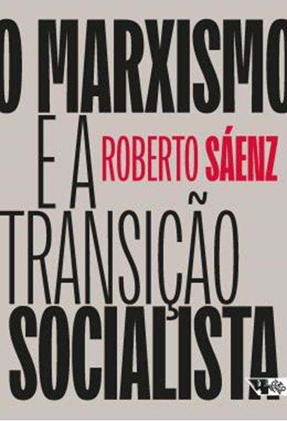 Picture of O MARXISMO E A TRANSICAO SOCIALISTA - ESTADO, PODER E BUROCRACIA