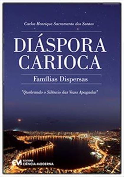 Picture of DIASPORA CARIOCA - FAMILIAS DISPERSAS (QUEBRANDO O SILENCIO DAS VOZES APAGADAS)