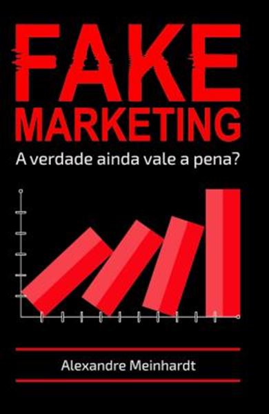 Picture of FAKEMARKETING - A VERDADE AINDA VALE A PENA?
