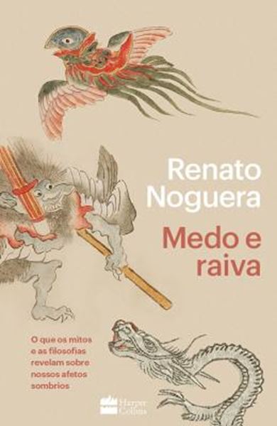 Picture of MEDO E RAIVA - O QUE OS MITOS E AS FILOSOFIAS REVELAM SOBRE NOSSOS AFETOS SOMBRIO