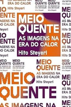 Imagem de MEIO QUENTE - AS IMAGENS NA ERA DO CALOR