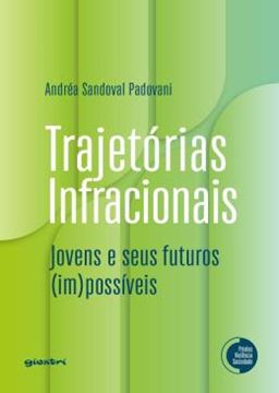 Imagem de TRAJETORIAS INFRACIONAIS: JOVENS E SEUS FUTUROS (IM)POSSIVEIS