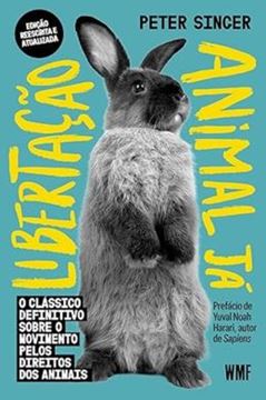 Imagem de LIBERTACAO ANIMAL JA - O CLASSICO DEFINITIVO SOBRE O MOVIMENTO PELOS DIREITOS DOS ANIMAIS
