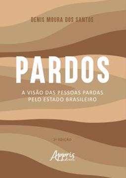 Imagem de PARDOS - A VISAO DAS PESSOAS PARDAS PELO ESTADO BRASILEIRO