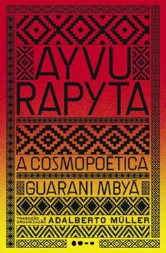 Imagem de AYVU RAPYTA - A COSMOPOETICA GUARANI MBYA