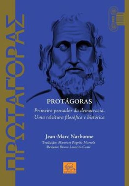 Picture of PROTAGORAS - PRIMEIRO PENSADOR DA DEMOCRACIA. UMA REILEITURA  FILOSOFICA E HISTORICA