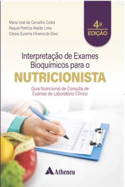 Picture of INTERPRETACAO DE EXAMES BIOQUIMICOS PARA O NUTRICIONISTA - GUIA NUTRICIONAL DE CONSULTA DE EXAMES DE LABORATORIO CLINICO - 4ª ED