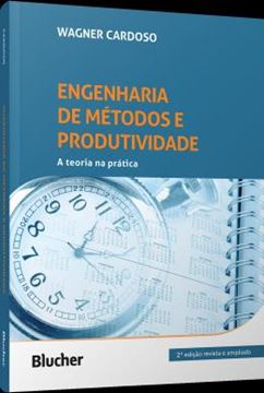Imagem de ENGENHARIA DE METODOS E PRODUTIVIDADE - A TEORIA NA PRATICA