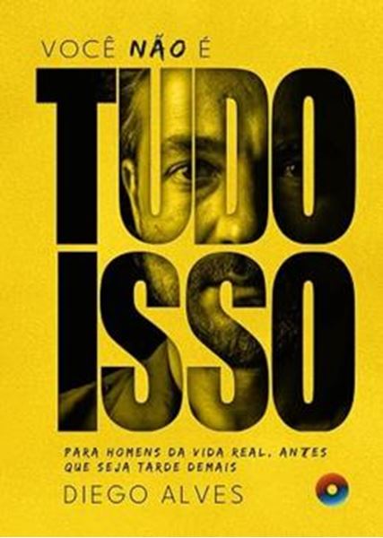 Picture of VOCE NAO E TUDO ISSO - PARA HOMENS DA VIDA REAL, ANTES QUE SEJA TARDE DEMAIS