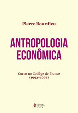 Imagem de ANTROPOLOGIA ECONOMICA - CURSO NO COLLEGE DE FRANCE (1992-1993)